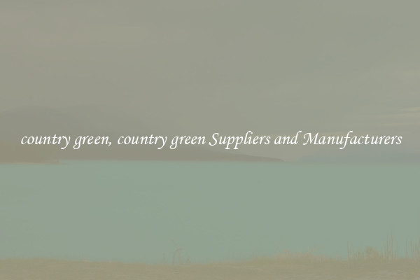 country green, country green Suppliers and Manufacturers