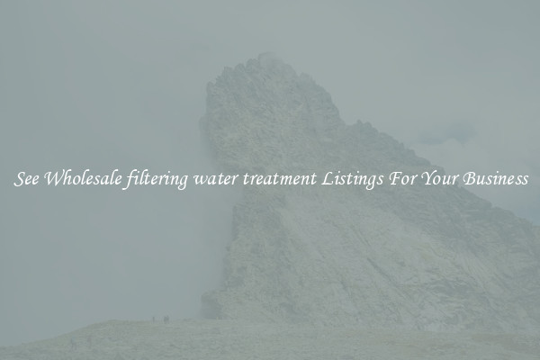 See Wholesale filtering water treatment Listings For Your Business