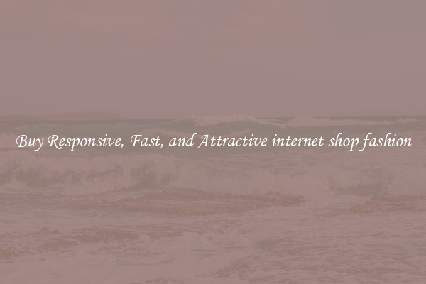 Buy Responsive, Fast, and Attractive internet shop fashion