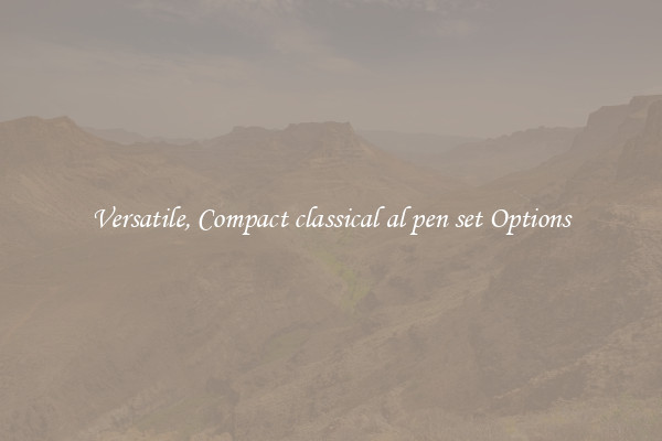 Versatile, Compact classical al pen set Options