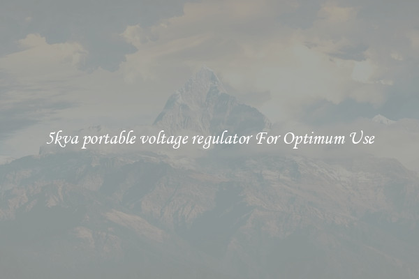 5kva portable voltage regulator For Optimum Use