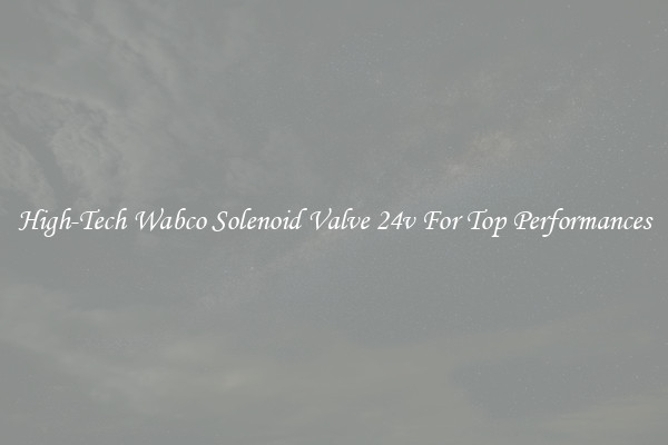 High-Tech Wabco Solenoid Valve 24v For Top Performances