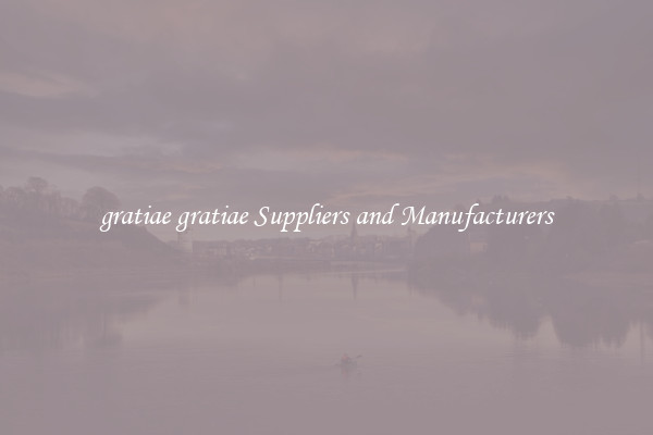 gratiae gratiae Suppliers and Manufacturers
