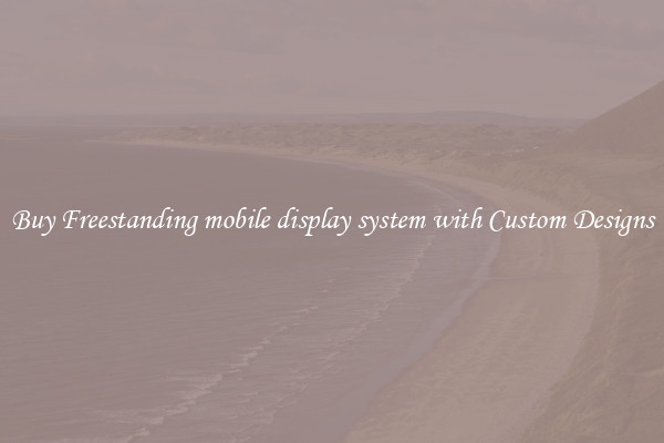 Buy Freestanding mobile display system with Custom Designs