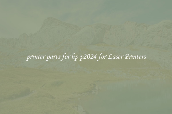 printer parts for hp p2024 for Laser Printers