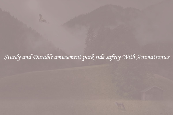 Sturdy and Durable amusement park ride safety With Animatronics