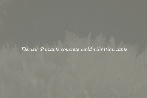 Electric Portable concrete mold vibration table