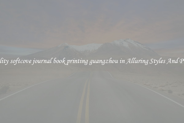 Quality softcove journal book printing guangzhou in Alluring Styles And Prints