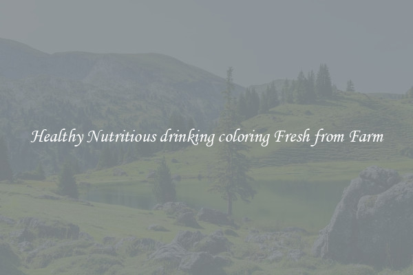 Healthy Nutritious drinking coloring Fresh from Farm