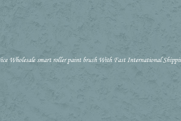 Nice Wholesale smart roller paint brush With Fast International Shipping